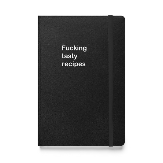 Fucking Tasty Recipes hardcover bound notebook